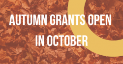 Apply for an Autumn Grant this October