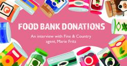 Food Bank Donations: An interview with Fine & Country agent, Marie Fritz 