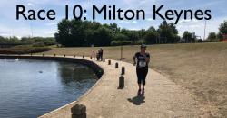 Race 10: Milton Keynes - First marathon of 2019