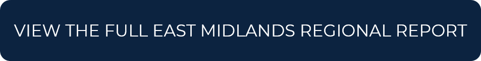 VIEW THE FULL EAST MIDLANDS REGIONAL PROPERTY MARKET REPORT