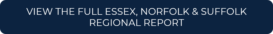 VIEW THE FULL ESSEX, NORFOLK & SUFFOLK REGIONAL REPORT