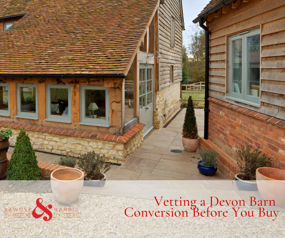 Vetting a Devon Barn Conversion Before You Buy 