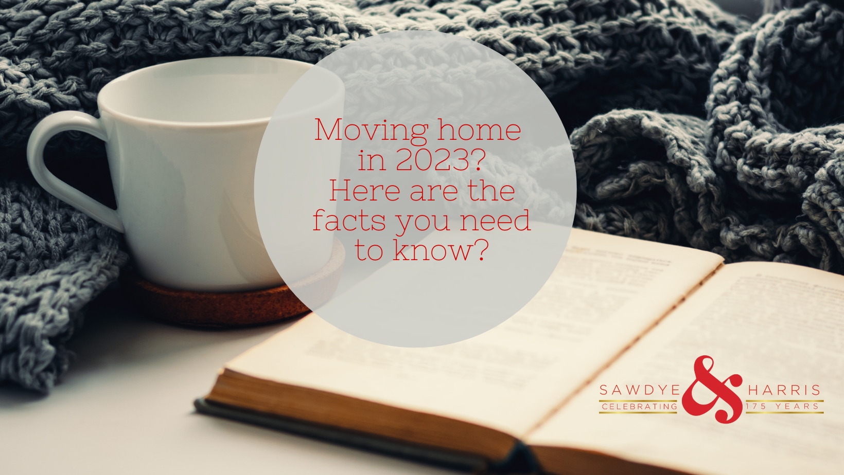 Moving home in 2023… Here are the key facts you need to know!