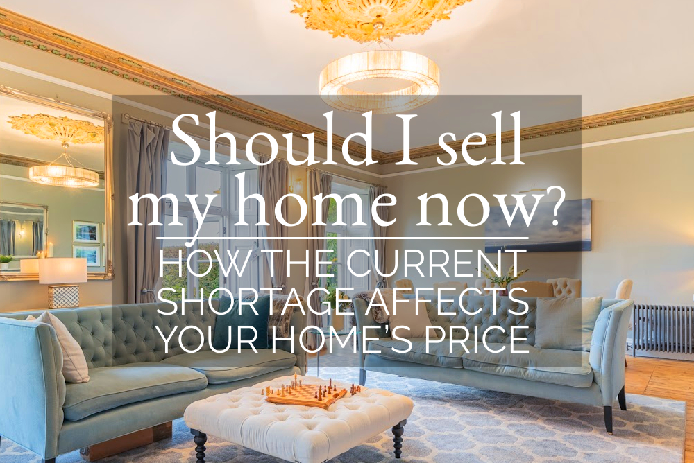 Should I sell my home now? How the current shortage affects your home’s price ...