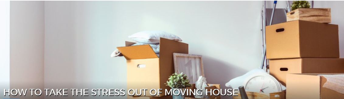 How to take the stress out of moving house