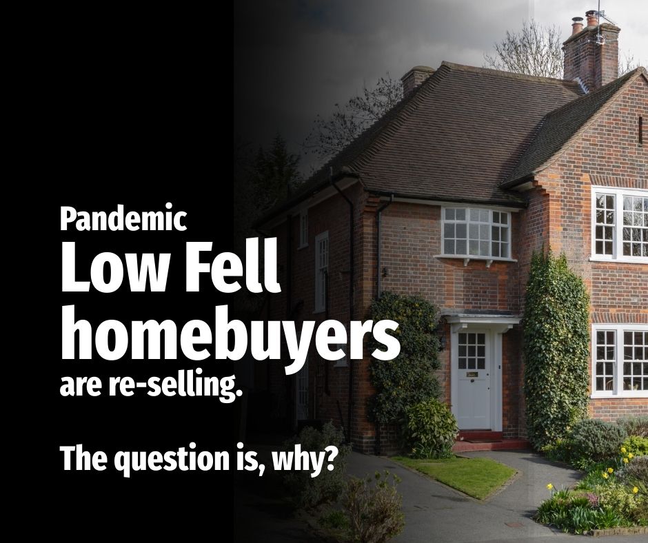 Why Are So Many Low Fell Homes Bought During the Pandemic Returning to the Market