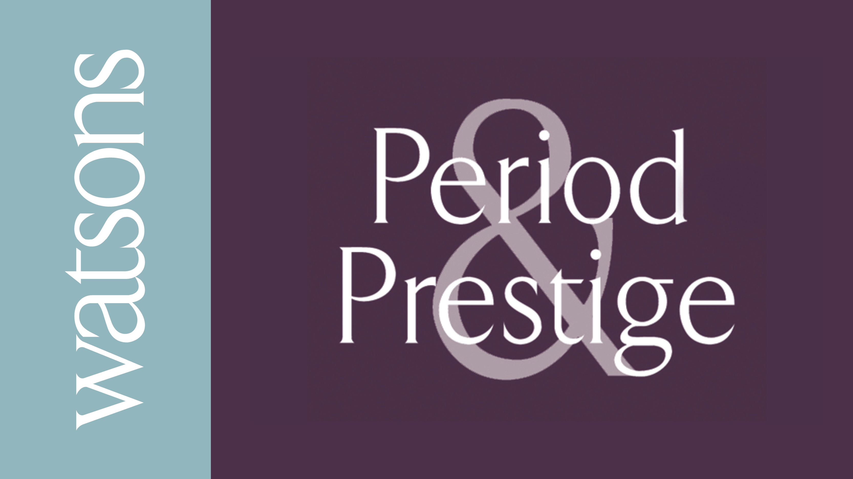 Watsons - Period & Prestige