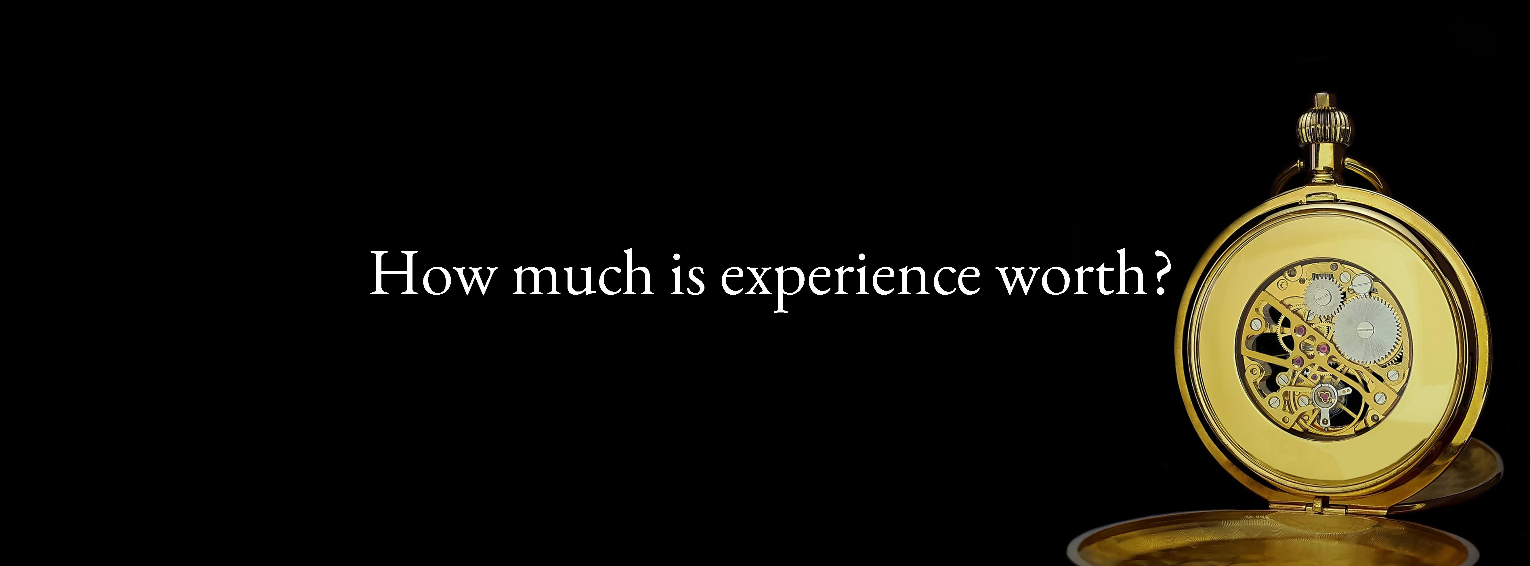 How Much Is Experience Worth