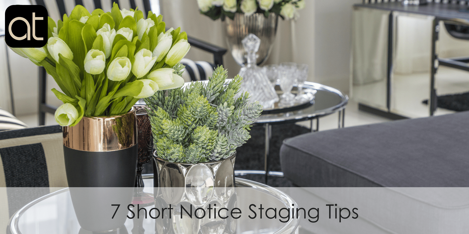 7 Short Notice Staging Tips